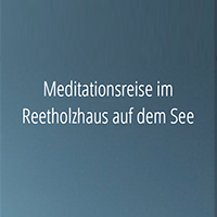 Meditationsreise im Reetholzhaus auf dem See